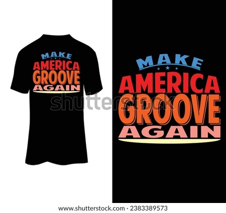 Make america groove again vector tshirt design for sale