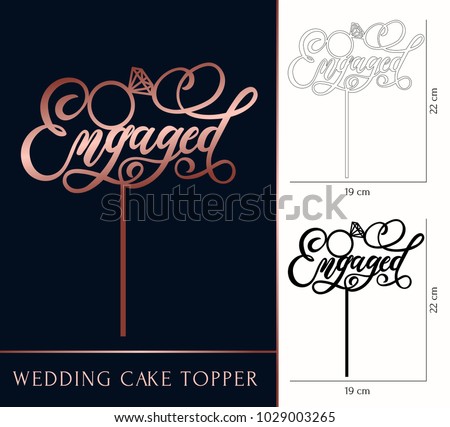 
Engaged cake topper for laser or milling cut. Wedding rose gold lettering. Vector illustration lettering with ring. Modern calligraphy.