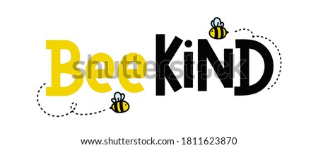 Bee kind funny inspirational card with flying bees and lettering isolated on white background. Colorful quote about kindness with yellow and black colors. Be kind motivational vector illustration
