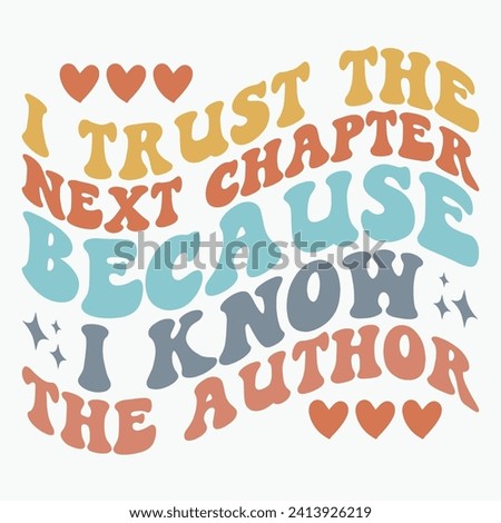 I trust the next chapter because i know the author retro t shirt design vector