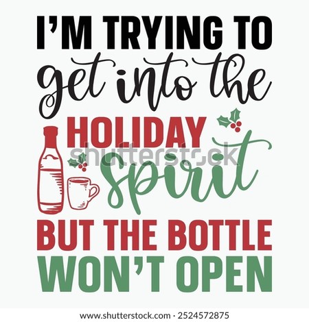 Im trying to get into the holiday spirit but the bottle wont open retro t shirt design