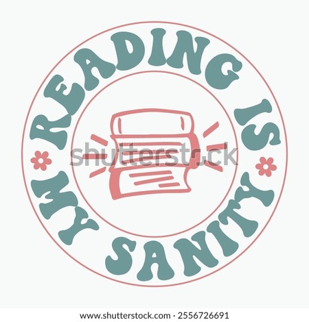 Reading is my sanity retro t shirt design