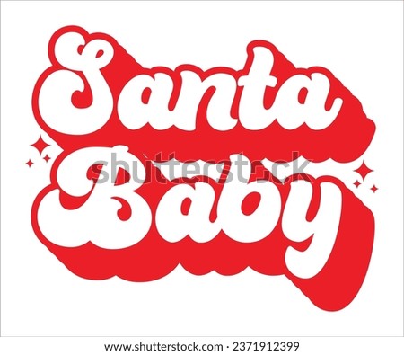 Santa Baby T-shirt, Christmas Saying, Funny Christmas Quotes, Merry Christmas Saying, Holiday Saying, New Year Quotes, Winter Quotes, Cut File for Cricut