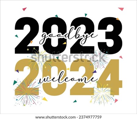 Goodbye 2023 Welcome 2024 T-shirt, Happy New Year T-shirt, New Year Quotes, Year End Hap, Welcome 2024 Shirt, Happy New Year Clip Art, New Year's Eve Quote, Cut File For Cricut And Silhouette