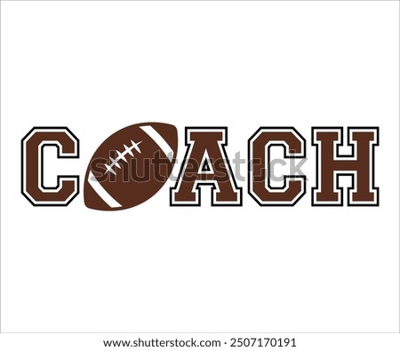 American Football Coach Shirt, Team coach, Sports Coach Gift, Coach life, School, Football, Rugby, Team Mom, Custom Gift, Baseball, Cricket, Basketball, American Football, Soccer Ball, Cut File