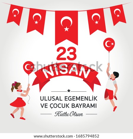 April 23, National Sovereignty and Children's Day. (Turkish Speak: 23 Nisan Cocuk Bayrami). 