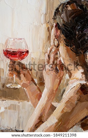 Beautiful attractive young woman  holding a glass of wine. Oil painting on canvas.