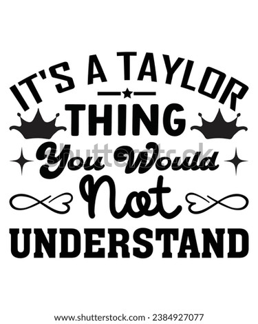 Its a Taylor Thing You Wouldn't Understand Funny Taylor Swift Shirt , Eras Tour , Typography, T-shirt