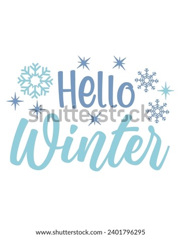 Hello Winter Svg,Freezing Season T-Shirt,Christmas Svg,Funny Holiday Quote,New Year Quotes,Winter Quotes,Winter Cut File,Holiday Svg,Cold Season Greetings,Winter, Winter Season.