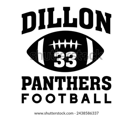 Dillon  33 Panthers Football,Football Svg,Football Player Svg,Game Day Shirt,Football Quotes Svg,American Football Svg,Soccer Svg,Cut File,Commercial use