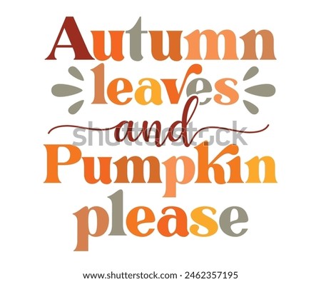 Autumn Leaves And Pumpkins Please Retro,Fall Svg,Fall Vibes Svg,Pumpkin Quotes,Fall Saying,Pumpkin Season Svg,Autumn Svg,Retro Fall Svg,Autumn Fall, Thanksgiving Svg,Cut File,Commercial Use