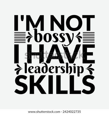 i'm not buss i have leadership skills background inspirational positive quotes, motivational, typography, lettering design.