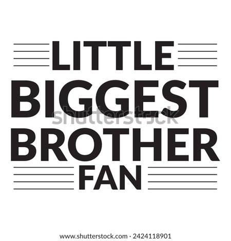 Little brother biggest fan- Basketball t shirts design is perfect for projects, to be printed on t-shirts and any projects that need handwriting taste.