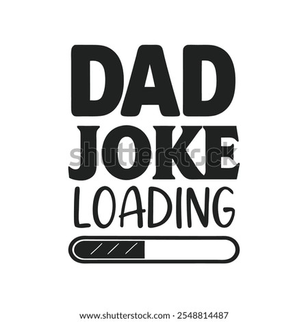 Dad Joke Loading Typography Vector Design.