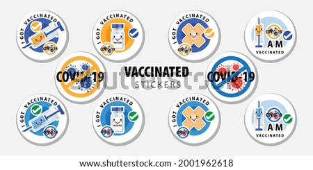 Vaccinated sticker or Vaccination round badges with quote - I got Covid-19 vaccinated, i am covid-19 vaccinated. Coronavirus vaccine stickers with medical plaster, syringe and treatment symbol Vector 