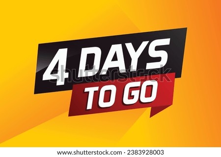 4 days to go word concept vector illustration with ribbon and 3d style for use landing page, template, ui, web, mobile app, poster, banner, flyer, background, gift card, coupon