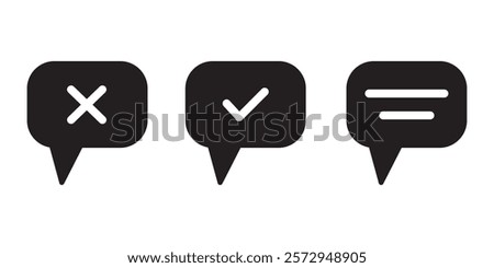 Chat icon vector in tick and cross symbol, Speech bubble. message. Chat vector icon. Text Message Icon Images, Vector Illustration