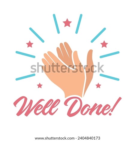 Well done job sign. Human hands clapping, applause claps appreciation, good work cheering vector illustration