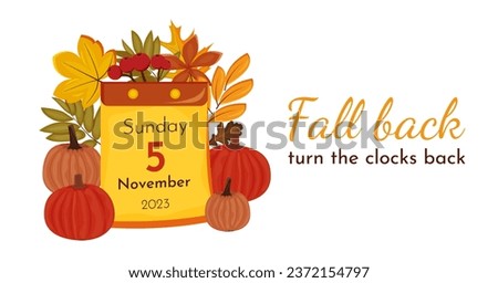 Daylight saving time ends. Calendar with the date of November 5 on the autumn leaves background. 2023. The reminder text - change clock back one hour. Vector illustration