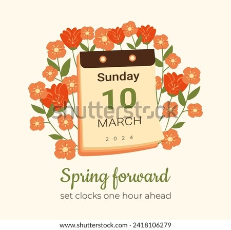 Spring Forward 2024 10 March card with Calendar. Daylight Saving Time begins poster with flowers. Summertime starts so set your clocks ahead an hour. DST postcard for reminder about Summer