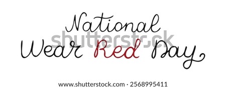 National Wear Red Day hand drawn calligraphy lettering banner. Black words on white background