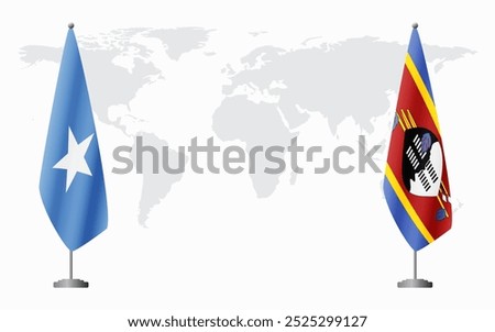 Somalia and Kingdom of eSwatini - Swaziland flags for official meeting against background of world map.