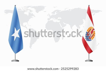 Somalia and French Polynesia flags for official meeting against background of world map.