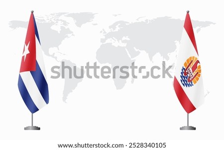 Cuba and French Polynesia flags for official meeting against background of world map.