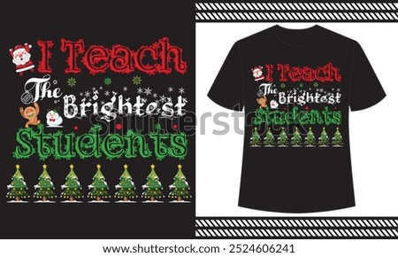 I Teach The Brightest Students t shirt design