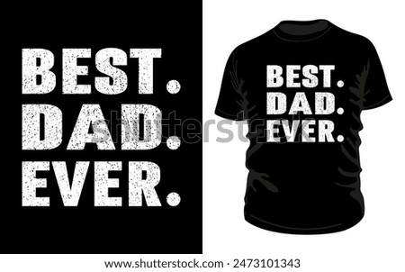 Celebrate Father's Day with this bold and impactful t-shirt design featuring the text 