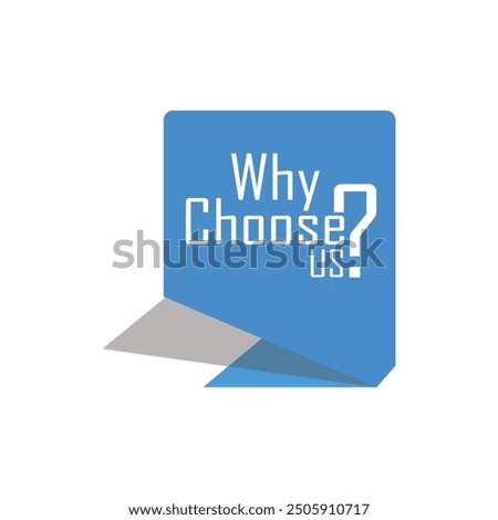 Why choose us symbol. Concept word Why choose us on beautiful Beautiful Blue table white background. Business motivational why choose us concept. Copy space