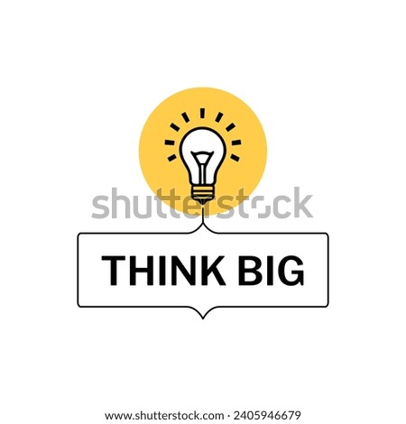 Think big advice with a lightbulb icon. Vector illustration in a modern geometric message dream big, unleash creativity. Think big logo