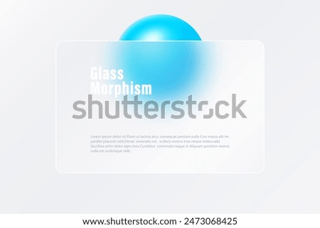 Glass morphism concept with blue sphere. Frosted glass effect.