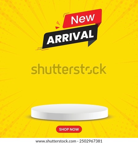 New arrival social media post template with podium. New arrival vector template set design. Label, banner, sticker, icon, poster, post. Simple and modern vector illustration with yellow background.