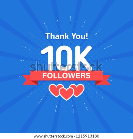 Thank you 10000 or 10k followers. Congratulation card. Web Social media concept. Blogger celebrates a many large number of subscribers.