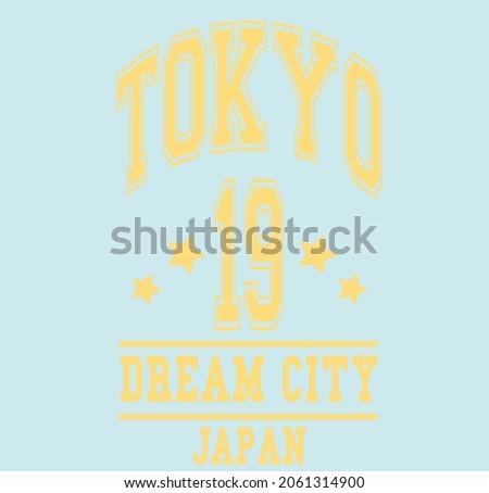 Tokyo Dream City Japan  slogan vector illustration for t-shirt and other uses