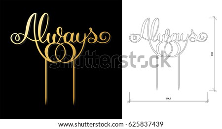 Die cut Cake Topper. Laser cut 'Always' with wedding rings. Cutout handmade silhouette for unique wedding decor.The table sign is suitable for way to top of cake in wedding, engagement, or anniversary