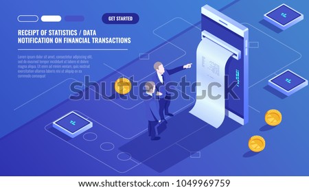 Receipt of statistics data, notification on financial transaction, mobile bank, smartphone with paper bill, two businessman, team leader isometric vector technology