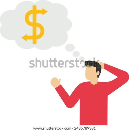 Money decision, investment choice or option to make profit, buy or rent, pay off debt or invest, select best earning asset. Confused businessman thinking about investment choice.

