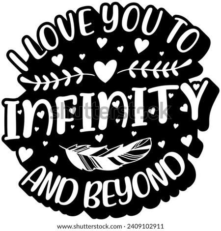 i love you to infinity and beyond black vector graphic design and cut file