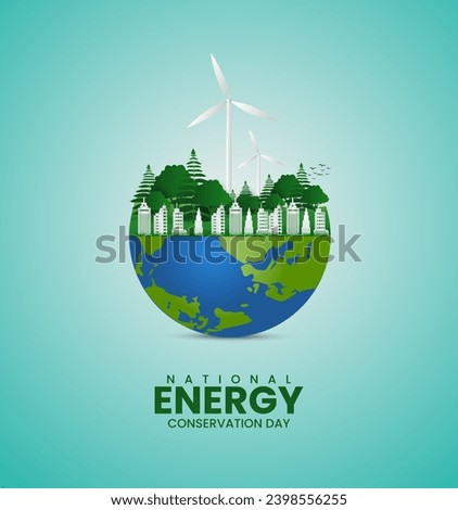 International Energy Day, National Energy Conservation Day. save the planet save energy and create a Green eco-friendly world. Environment day. Energy Creative