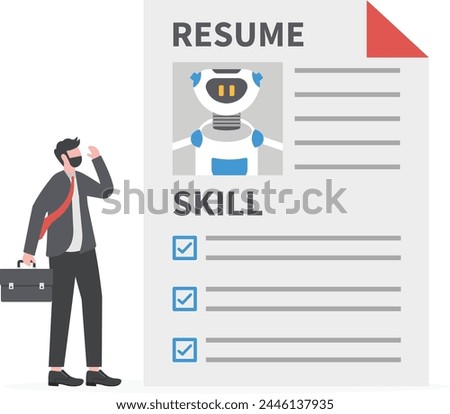 Artificial Intelligence AI replacement on human workforce, job or employment, AI candidate, machine or automation to work position concept, businessman HR consider robot AI resume to fill in job.

