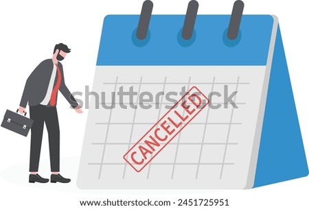 Business trip canceled, marketing event, plan to launch new product postpone or canceled due to COVID-19 Coronavirus pandemic concept, sad businessman standing with calendar with red Canceled stamp

