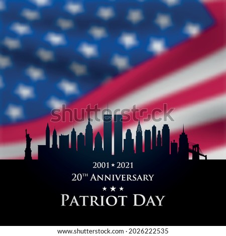 20 th Anniversary Patriot Day 2001-2021. New York City Skyline black silhouette with blurred United States flag. Patriot Day USA vector banner.