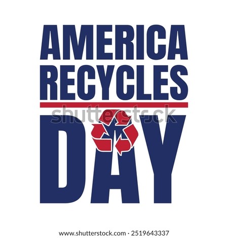  America Recycles Day. background, November 15. Vector