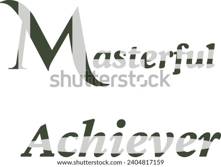 Masterful Achiever Shirt Design for Eminent Style , Quate of MasterFul Acheiver Design 