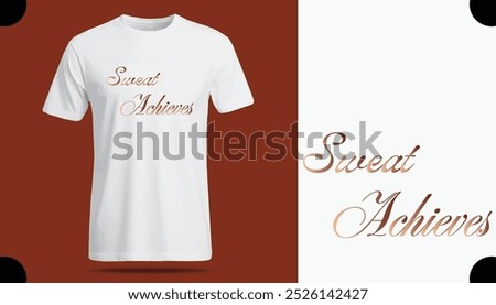 Sweet Achieves T Shirt Creative Design with Special Quote , Adobe Illustrator Artwork