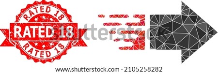 Low-Poly triangulated move right symbol illustration, and Rated 18 unclean seal print. Red stamp seal has Rated 18 title inside ribbon. Vector move right icon is filled with triangle mosaic.
