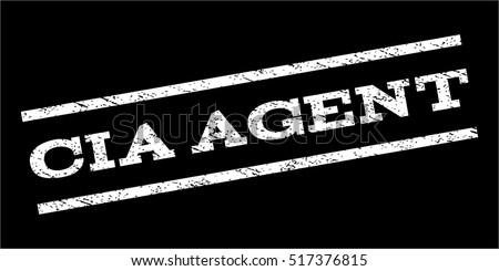 CIA Agent watermark stamp. Text tag between parallel lines with grunge design style. Rubber seal stamp with dirty texture. Vector white color ink imprint on a black background.