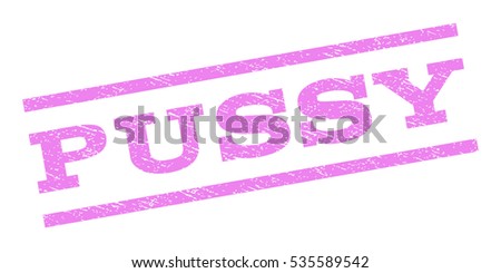 Pussy watermark stamp. Text tag between parallel lines with grunge design style. Rubber seal stamp with scratched texture. Vector violet color ink imprint on a white background.
